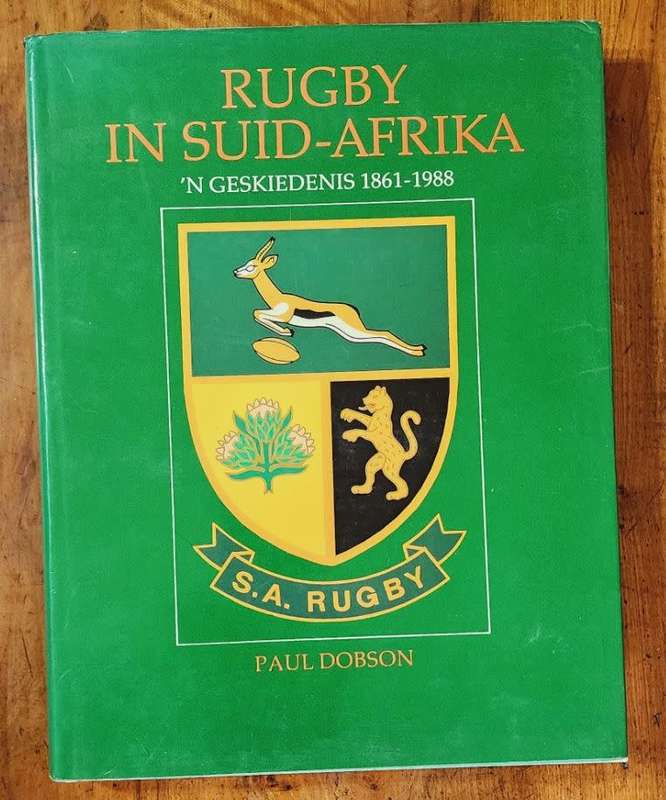 Rugby In Suid-Afrika `n Geskiedenis 1861-1988